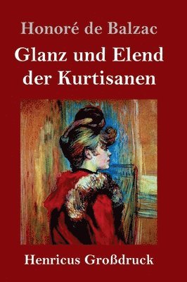 Honoré de Balzac - Glanz und Elend der Kurtisanen (Großdruck), Inbunden