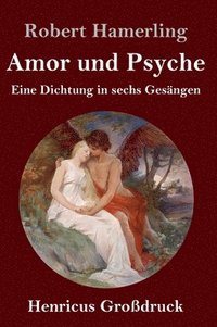 bokomslag Amor und Psyche (Großdruck)