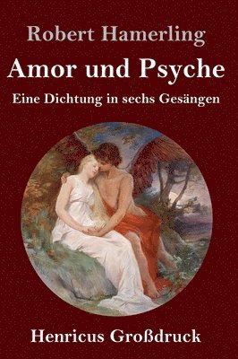 Robert Hamerling - Amor und Psyche (Großdruck), Inbunden