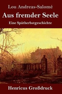 bokomslag Aus fremder Seele (Großdruck)