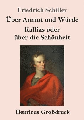 ber Anmut und Wrde / Kallias oder ber die Schnheit (Grodruck) 1