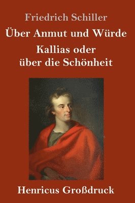 ber Anmut und Wrde / Kallias oder ber die Schnheit (Grodruck) 1