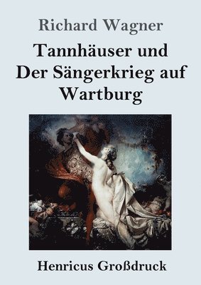 bokomslag Tannhuser und Der Sngerkrieg auf Wartburg (Grodruck)