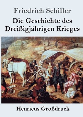 bokomslag Die Geschichte des Dreiigjhrigen Krieges (Grodruck)