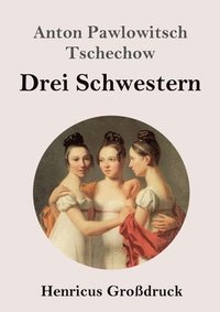 bokomslag Drei Schwestern (Großdruck)