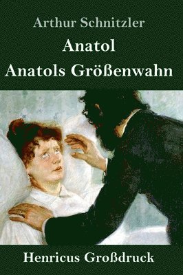 bokomslag Anatol / Anatols Grenwahn (Grodruck)