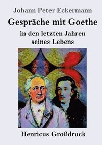 bokomslag Gesprche mit Goethe in den letzten Jahren seines Lebens (Grodruck)