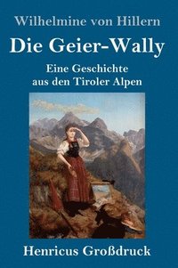 bokomslag Die Geier-Wally (Grodruck)
