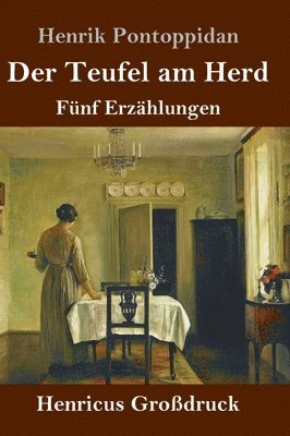 Henrik Pontoppidan - Teufel am Herd (Großdruck), Inbunden