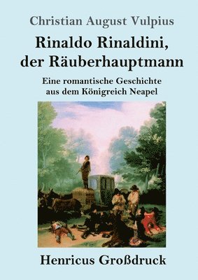 bokomslag Rinaldo Rinaldini, der Räuberhauptmann (Großdruck)