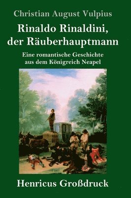 Rinaldo Rinaldini, der Räuberhauptmann (Großdruck)
