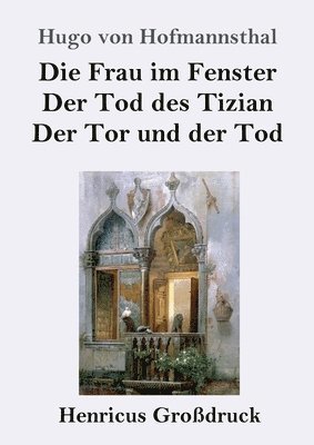 bokomslag Die Frau im Fenster / Der Tod des Tizian / Der Tor und der Tod (Grodruck)