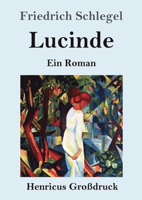 bokomslag Lucinde (Großdruck)