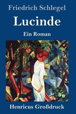 bokomslag Lucinde (Großdruck)