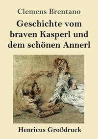 bokomslag Geschichte vom braven Kasperl und dem schoenen Annerl (Grossdruck)