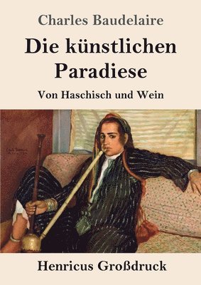 bokomslag Die kunstlichen Paradiese (Grossdruck)