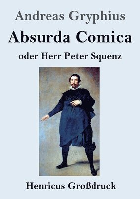 Andreas Gryphius - Absurda Comica (Großdruck), Häftad