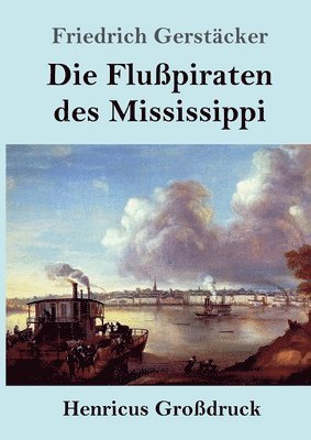 Die Flusspiraten des Mississippi (Grossdruck) 1