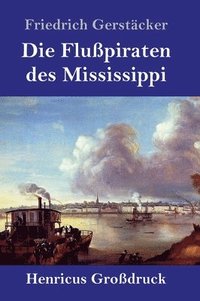 bokomslag Die Flupiraten des Mississippi (Grodruck)