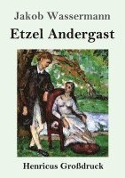 Jakob Wassermann - Etzel Andergast (Großdruck), Häftad