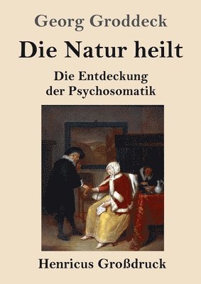 bokomslag Die Natur heilt (Grodruck)