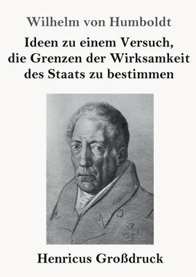 bokomslag Ideen zu einem Versuch, die Grenzen der Wirksamkeit des Staats zu bestimmen (Großdruck)