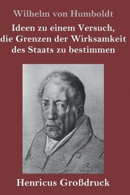 bokomslag Ideen zu einem Versuch, die Grenzen der Wirksamkeit des Staats zu bestimmen (Großdruck)