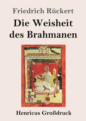 bokomslag Die Weisheit des Brahmanen (Grodruck)