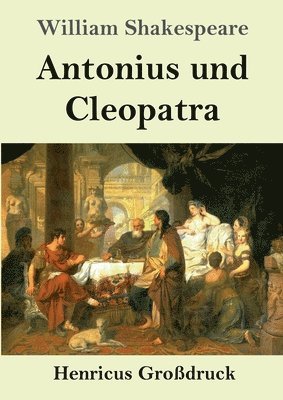 Antonius und Cleopatra (Großdruck) 1