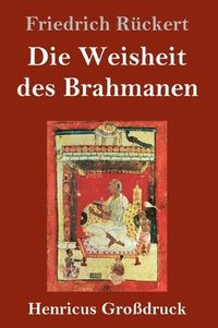 bokomslag Die Weisheit des Brahmanen (Grodruck)