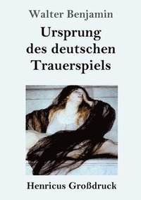 bokomslag Ursprung des deutschen Trauerspiels (Großdruck)