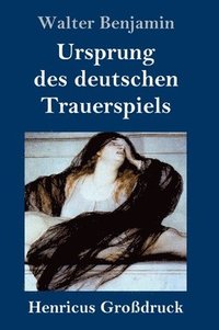 bokomslag Ursprung des deutschen Trauerspiels (Großdruck)