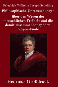 bokomslag Philosophische Untersuchungen ber das Wesen der menschlichen Freiheit und die damit zusammenhngenden Gegenstnde (Grodruck)