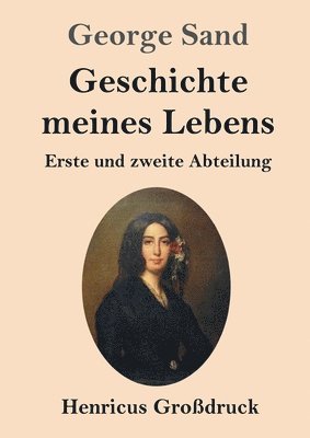 bokomslag Geschichte meines Lebens (Großdruck)