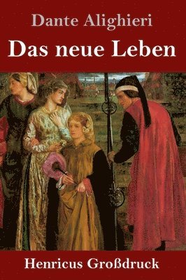 Dante Alighieri - neue Leben (Großdruck), Inbunden