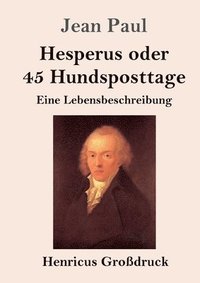bokomslag Hesperus oder 45 Hundsposttage (Großdruck)
