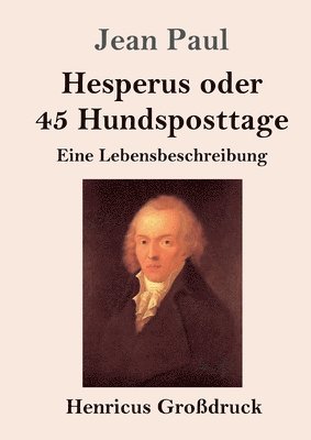 bokomslag Hesperus oder 45 Hundsposttage (Großdruck)