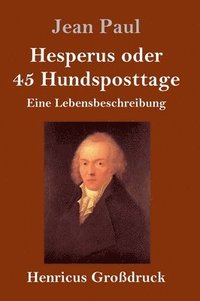 bokomslag Hesperus oder 45 Hundsposttage (Großdruck)