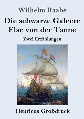 bokomslag Die schwarze Galeere / Else von der Tanne (Grodruck)