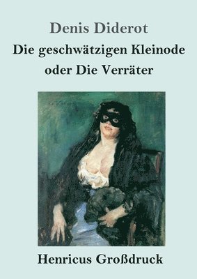 geschwätzigen Kleinode oder Die Verräter (Großdruck)