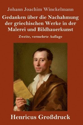 Gedanken ber die Nachahmung der griechischen Werke in der Malerei und Bildhauerkunst (Grodruck) 1