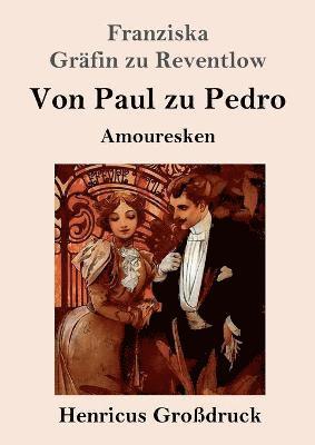 Franziska Gräfin Zu Reventlow, Franziska Gräfin zu Reventlow - Von Paul zu Pedro (Großdruck), Häftad