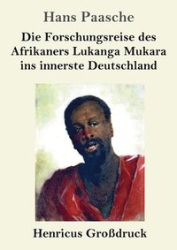 bokomslag Die Forschungsreise des Afrikaners Lukanga Mukara ins innerste Deutschland (Grodruck)