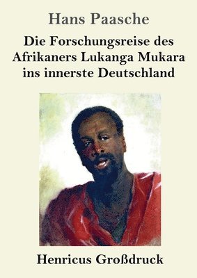 Die Forschungsreise des Afrikaners Lukanga Mukara ins innerste Deutschland (Grodruck) 1