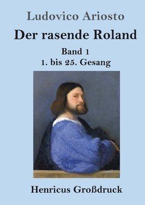 Ludovico Ariosto - rasende Roland (Großdruck), Häftad