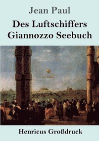 bokomslag Des Luftschiffers Giannozzo Seebuch (Grodruck)
