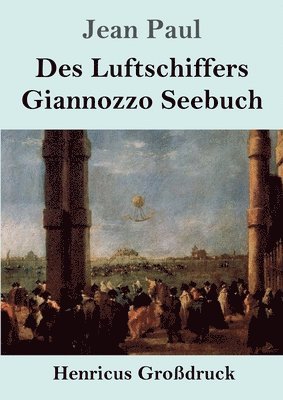 Des Luftschiffers Giannozzo Seebuch (Grodruck) 1