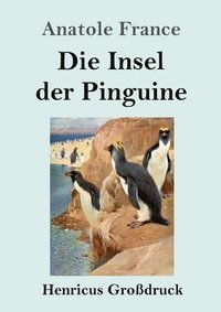 bokomslag Die Insel der Pinguine (Grodruck)