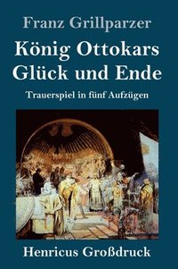 bokomslag Knig Ottokars Glck und Ende (Grodruck)