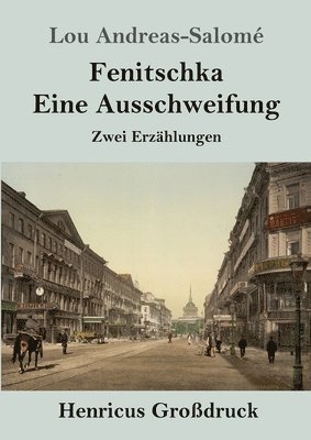 bokomslag Fenitschka / Eine Ausschweifung (Großdruck)